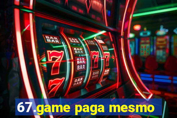 67.game paga mesmo